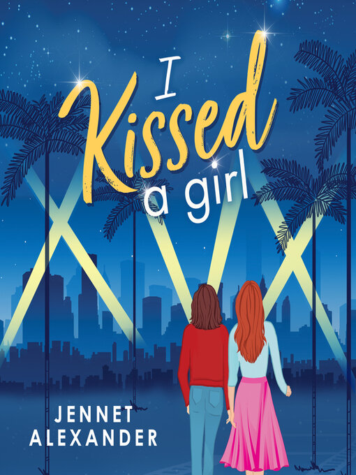 Title details for I Kissed a Girl by Jennet Alexander - Available